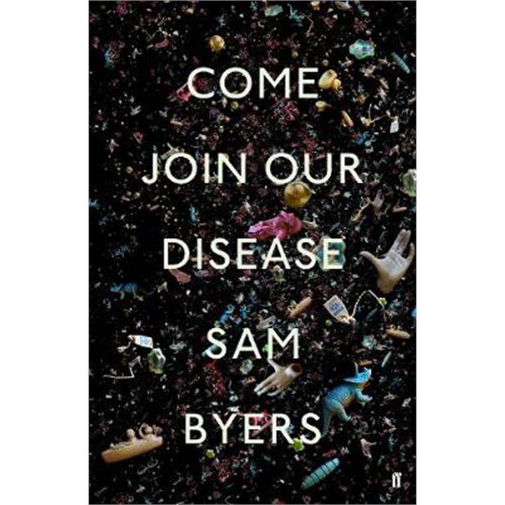 Come Join Our Disease (Hardback) - Sam Byers
